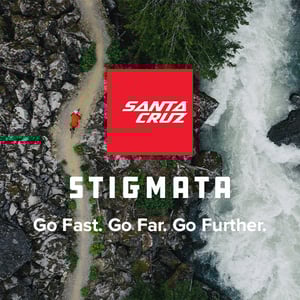 Santa Cruz Stigmata - Go Fast, Go Far, Go Further